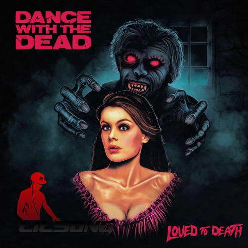 Dance With The Dead - Loved To Death